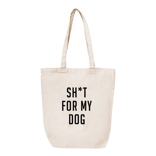 Sh*t For My Dog Canvas Tote