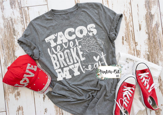 Tacos Never Broke My Heart Tee