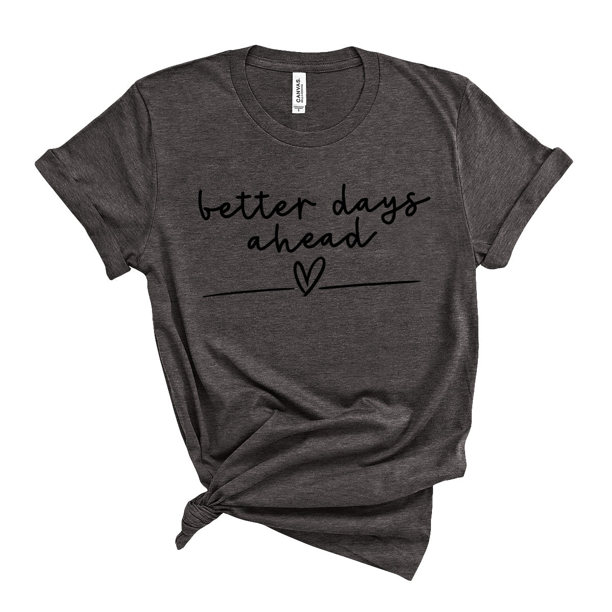 Better Days Ahead T-Shirt