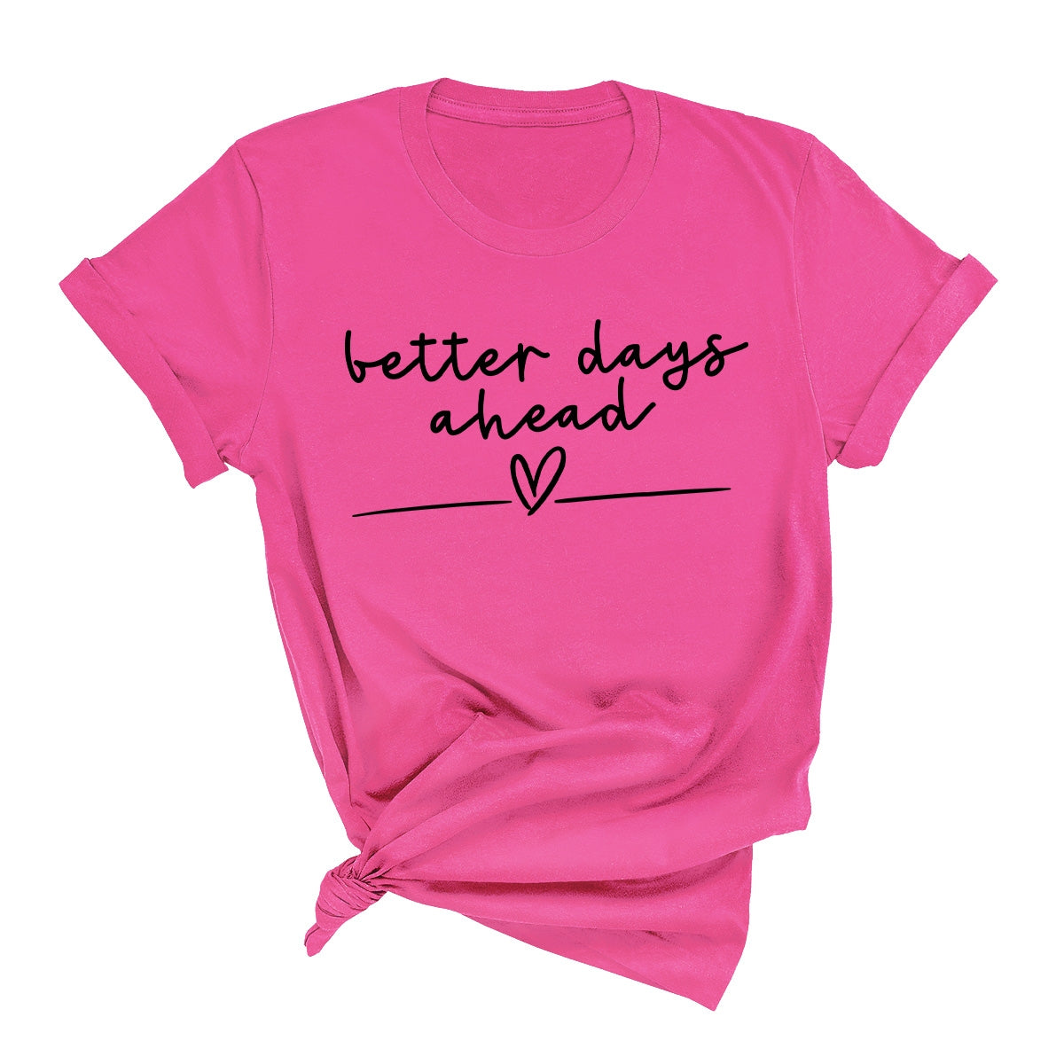 Better Days Ahead T-Shirt