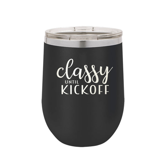 Classy Until Kick-Off Black 12oz. Insulated Tumbler